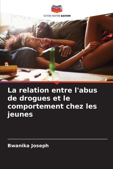 La relation entre l'abus de drogues et le comportement chez les jeunes