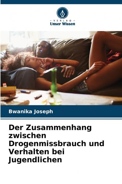 Der Zusammenhang zwischen Drogenmissbrauch und Verhalten bei Jugendlichen