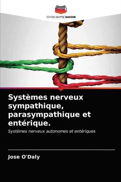 Systèmes nerveux sympathique parasympathique et entérique.