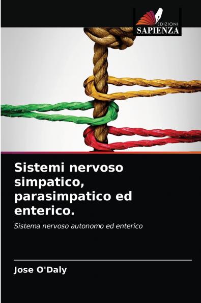 Sistemi nervoso simpatico parasimpatico ed enterico.