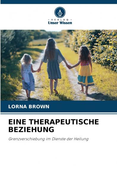 EINE THERAPEUTISCHE BEZIEHUNG