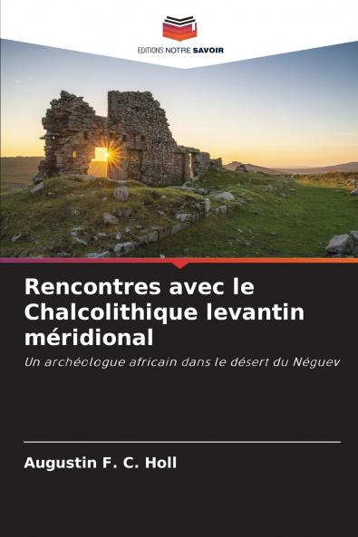 Rencontres avec le Chalcolithique levantin méridional