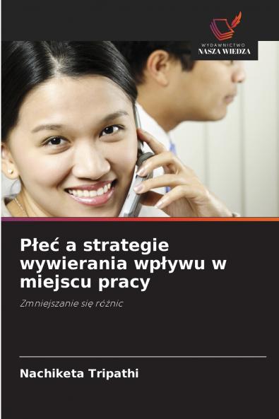 P?e? a strategie wywierania wp?ywu w miejscu pracy