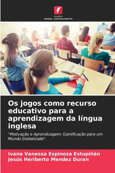 Os jogos como recurso educativo para a aprendizagem da língua inglesa