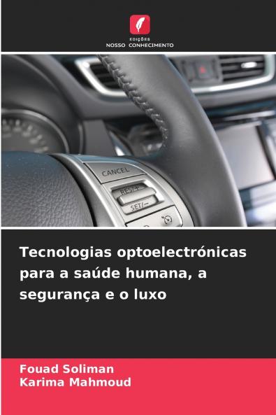 Tecnologias optoelectrónicas para a saúde humana a segurança e o luxo