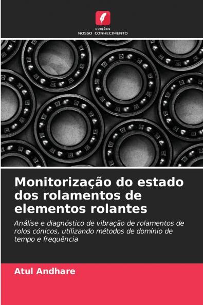 Monitorização do estado dos rolamentos de elementos rolantes