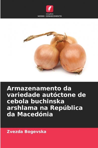 Armazenamento da variedade autóctone de cebola buchinska arshlama na República da Macedónia
