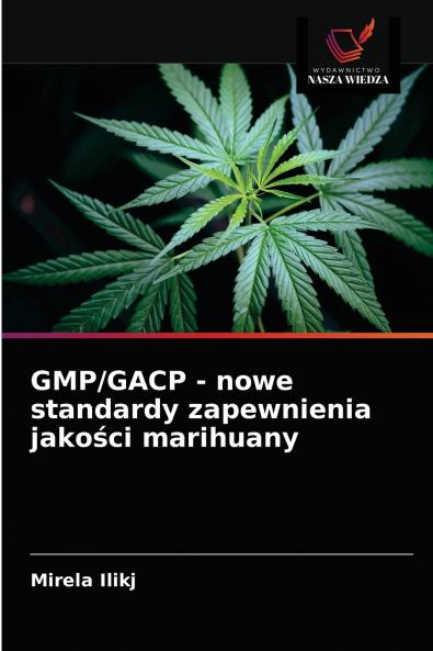 GMP/GACP - nowe standardy zapewnienia jako?ci marihuany
