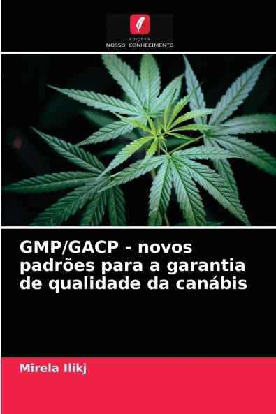 GMP/GACP - novos padrões para a garantia de qualidade da canábis