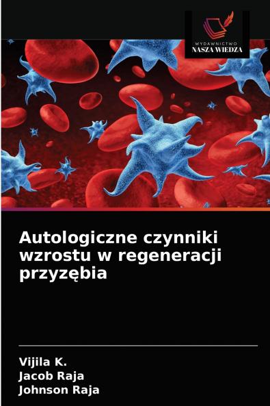 Autologiczne czynniki wzrostu w regeneracji przyz?bia