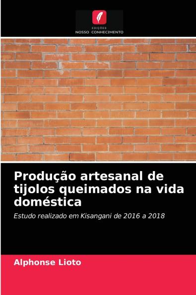 Produção artesanal de tijolos queimados na vida doméstica