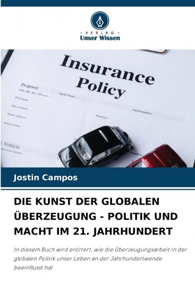 DIE KUNST DER GLOBALEN ÜBERZEUGUNG - POLITIK UND MACHT IM 21. JAHRHUNDERT