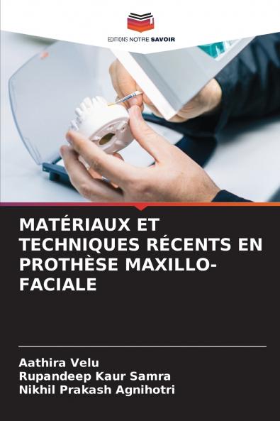 MATÉRIAUX ET TECHNIQUES RÉCENTS EN PROTHÈSE MAXILLO-FACIALE