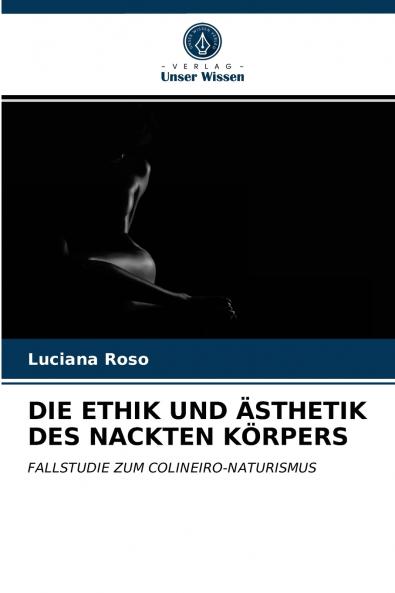 DIE ETHIK UND ÄSTHETIK DES NACKTEN KÖRPERS