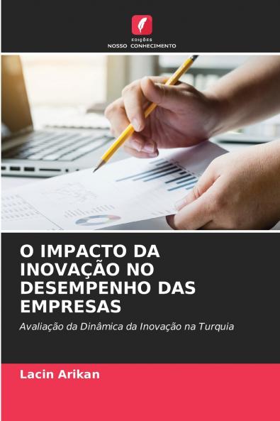 O IMPACTO DA INOVAÇÃO NO DESEMPENHO DAS EMPRESAS