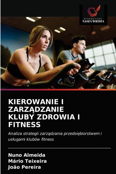 KIEROWANIE I ZARZ?DZANIE KLUBY ZDROWIA I FITNESS