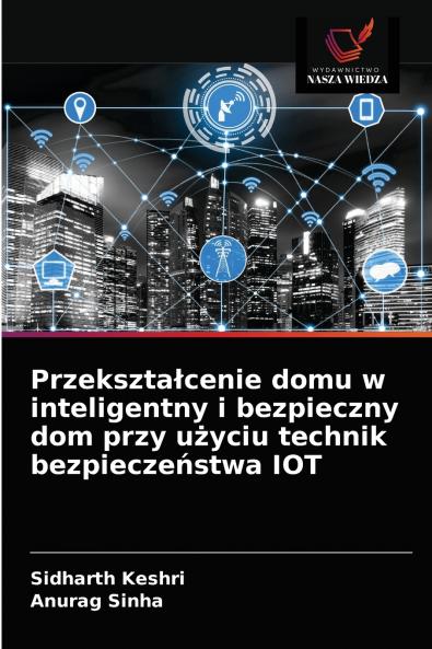 Przekszta?cenie domu w inteligentny i bezpieczny dom przy u?yciu technik bezpiecze?stwa IOT