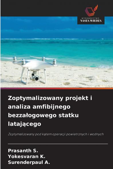 Zoptymalizowany projekt i analiza amfibijnego bezza?ogowego statku lataj?cego