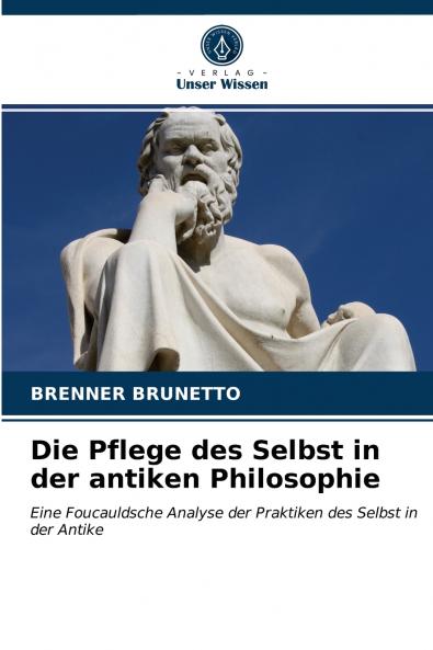Die Pflege des Selbst in der antiken Philosophie