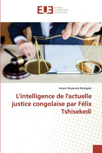 L'intelligence de l'actuelle justice congolaise par Félix Tshisekedi