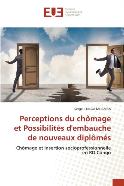 Perceptions du chômage et Possibilités d'embauche de nouveaux diplômés