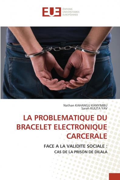 LA PROBLEMATIQUE DU BRACELET ELECTRONIQUE CARCERALE