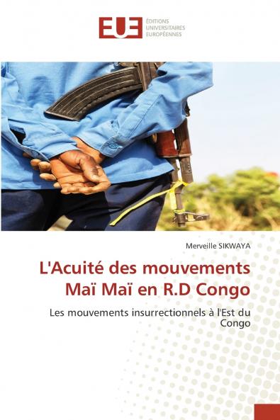 L'Acuité des mouvements Maï Maï en R.D Congo