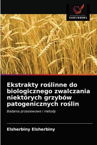 Ekstrakty ro?linne do biologicznego zwalczania niektórych grzybów patogenicznych ro?lin