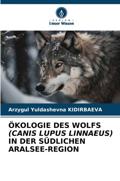 ÖKOLOGIE DES WOLFS (CANIS LUPUS LINNAEUS) IN DER SÜDLICHEN ARALSEE-REGION