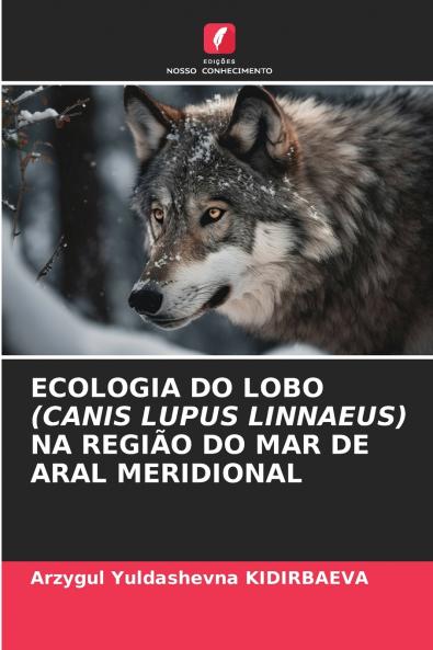 ECOLOGIA DO LOBO (CANIS LUPUS LINNAEUS) NA REGIÃO DO MAR DE ARAL MERIDIONAL