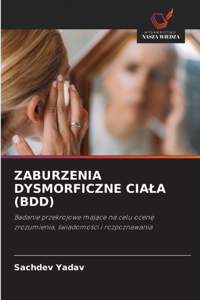 ZABURZENIA DYSMORFICZNE CIA?A (BDD)