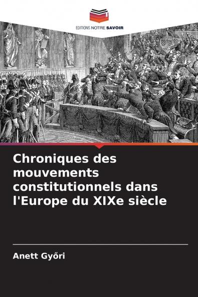 Chroniques des mouvements constitutionnels dans l'Europe du XIXe siècle