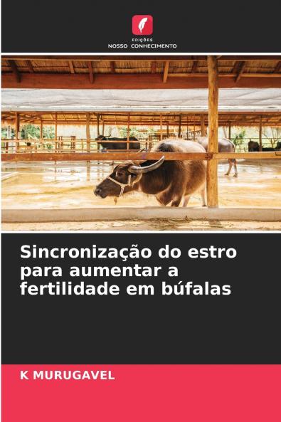 Sincronização do estro para aumentar a fertilidade em búfalas