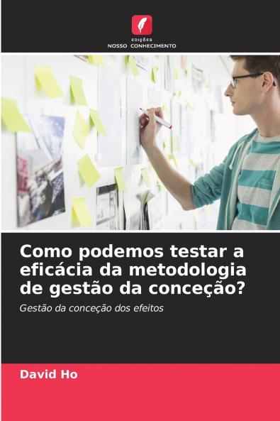 Como podemos testar a eficácia da metodologia de gestão da conceção?