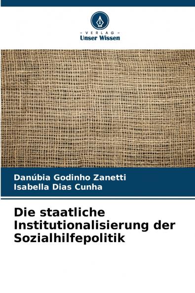 Die staatliche Institutionalisierung der Sozialhilfepolitik