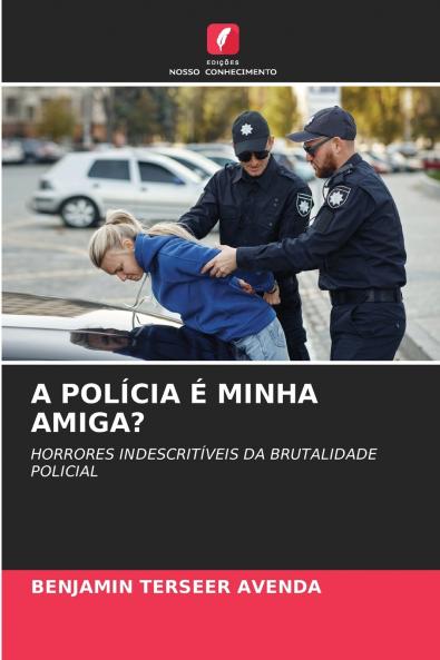 A POLÍCIA É MINHA AMIGA?