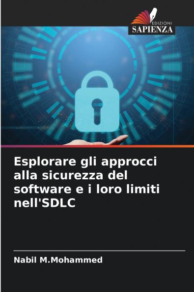 Esplorare gli approcci alla sicurezza del software e i loro limiti nell'SDLC