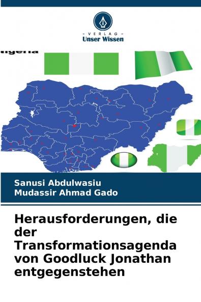 Herausforderungen die der Transformationsagenda von Goodluck Jonathan entgegenstehen