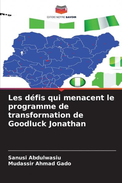 Les défis qui menacent le programme de transformation de Goodluck Jonathan