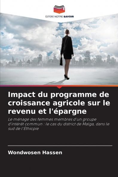 Impact du programme de croissance agricole sur le revenu et l'épargne