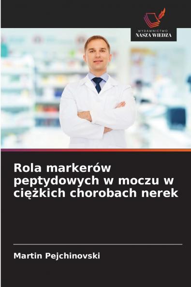 Rola markerów peptydowych w moczu w ciężkich chorobach nerek
