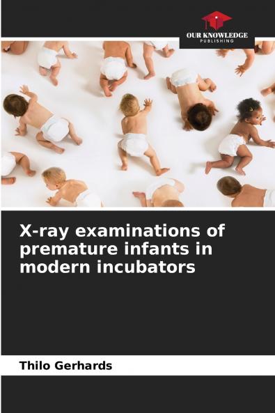 X-ray examinations of premature infants in modern incubators