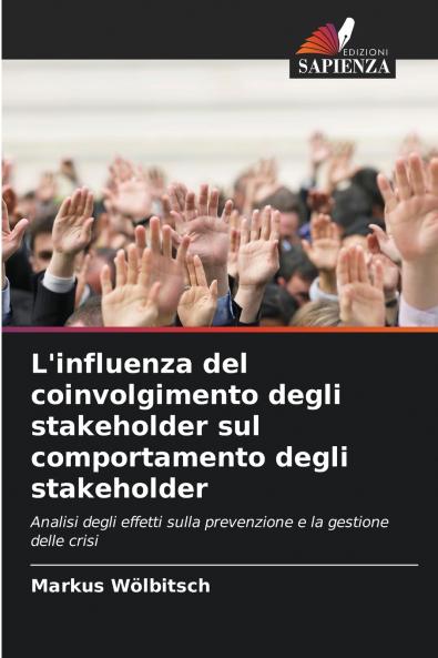 L'influenza del coinvolgimento degli stakeholder sul comportamento degli stakeholder