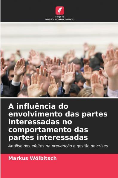 A influência do envolvimento das partes interessadas no comportamento das partes interessadas
