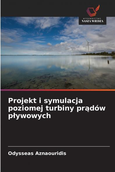 Projekt i symulacja poziomej turbiny prądów pływowych