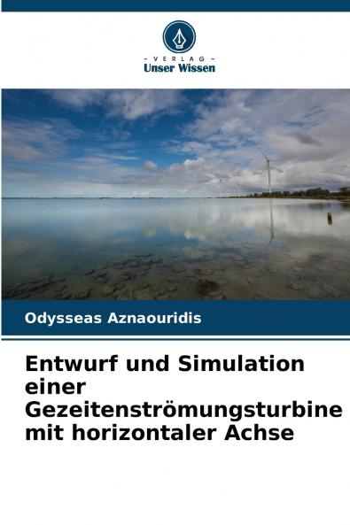 Entwurf und Simulation einer Gezeitenströmungsturbine mit horizontaler Achse
