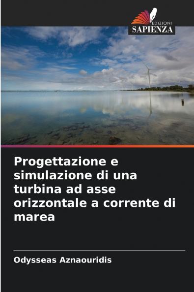 Progettazione e simulazione di una turbina ad asse orizzontale a corrente di marea