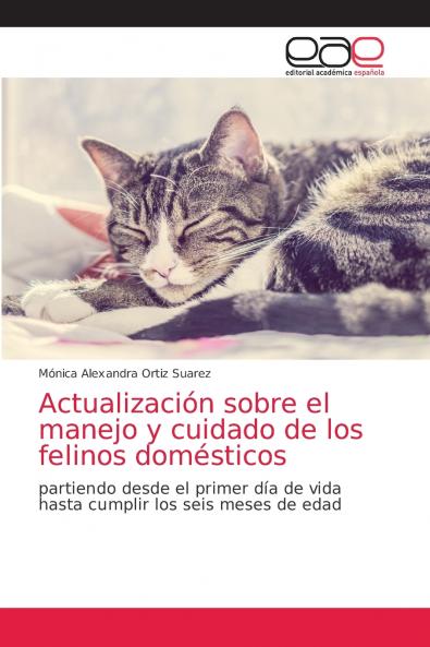 Actualización sobre el manejo y cuidado de los felinos domésticos