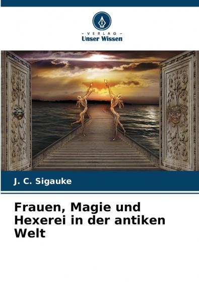 Frauen Magie und Hexerei in der antiken Welt