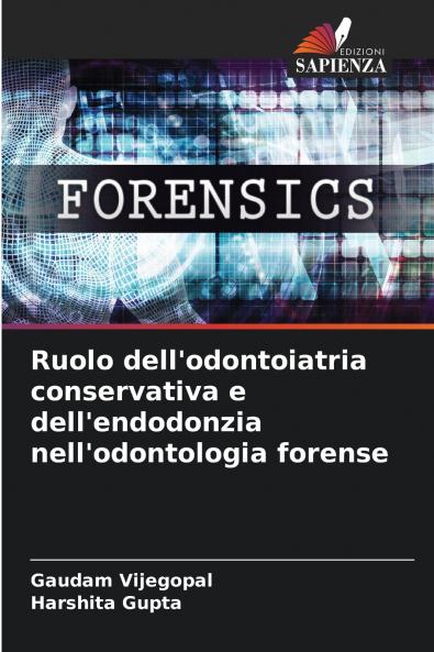 Ruolo dell'odontoiatria conservativa e dell'endodonzia nell'odontologia forense